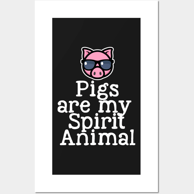 Pigs are my Spirit Animal Wall Art by saxsouth